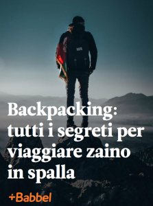 Backpacking, si parte: ecco la guida per viaggiare zaino in spalla
